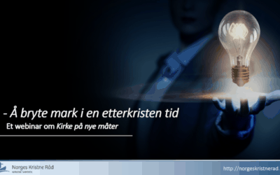 Webinar – Å BRYTE NY MARK I EN ETTERKRISTEN TID